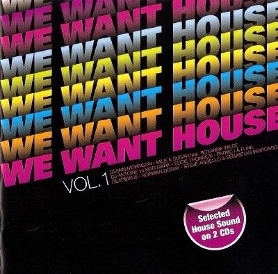 We Want House Vol 1