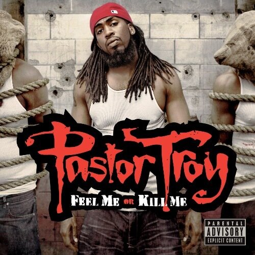 Pastor Troy - Feel Me Or Kill Me (2009)