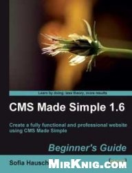 КнигаCMS Made Simple 1.6: Beginner's Guide