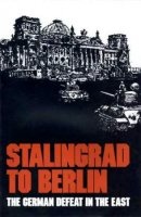 КнигаStalingrad to Berlin. The German Defeat in the East pdf